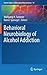 Behavioral Neurobiology of Alcohol Addiction (Current Topics in Behavioral Neurosciences, 13)