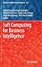 Soft Computing for Business Intelligence by Rafael Alejandro Espín Andrade