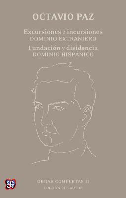 Obras completas, II. Excursiones / Incursiones; Dominio extranjero; Fundación y disidencia; Dominio hispánico (Spanish Edition)