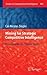 Mining for Strategic Competitive Intelligence: Foundations and Applications (Studies in Computational Intelligence, 406)