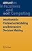 Intuitionistic Preference Modeling and Interactive Decision Making (Studies in Fuzziness and Soft Computing, 280)