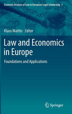 Law and Economics in Europe: Foundations and Applications (Economic Analysis of Law in European Legal Scholarship, 1)