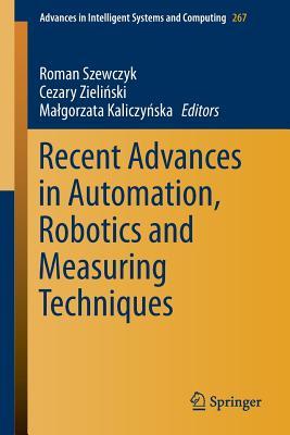 Recent Advances in Automation, Robotics and Measuring Techniques (Advances in Intelligent Systems and Computing, 267)