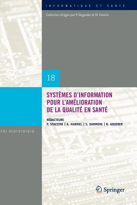 Systèmes d'information pour l'amélioration de la qualité en santé: Comptes rendus des quatorzièmes Journées francophones (Informatique et Santé) (French Edition)