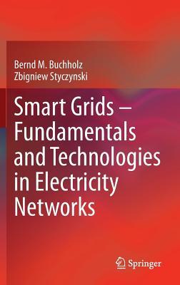 Smart Grids – Fundamentals and Technologies in Electricity Networks