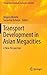 Transport Development in Asian Megacities: A New Perspective (Transportation Research, Economics and Policy)