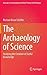 The Archaeology of Science:...