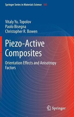 Piezo-Active Composites: Orientation Effects and Anisotropy Factors (Springer Series in Materials Science, 185)