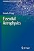 Essential Astrophysics by Kenneth R. Lang