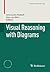 Visual Reasoning with Diagrams (Studies in Universal Logic)
