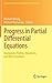 Progress in Partial Differential Equations: Asymptotic Profiles, Regularity and Well-Posedness (Springer Proceedings in Mathematics & Statistics, 44)