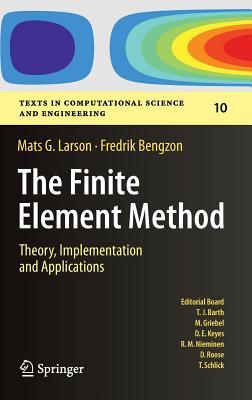 The Finite Element Method: Theory, Implementation, and Applications (Texts in Computational Science and Engineering, 10)