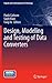 Design, Modeling and Testing of Data Converters (Signals and Communication Technology)