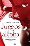 Juegos de alcoba / Bedroom Games: Usos Y Costumbre Eroticos / Erotic Practices and Habits (Spanish Edition)