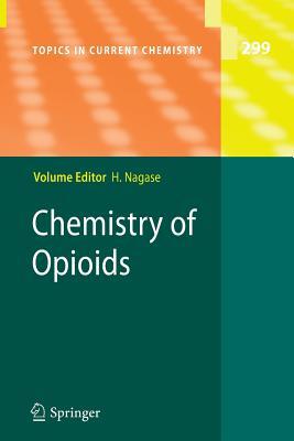 Chemistry of Opioids (Topics in Current Chemistry, 299)