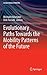 Evolutionary Paths Towards the Mobility Patterns of the Future (Lecture Notes in Mobility)