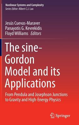 The sine-Gordon Model and its Applications: From Pendula and Josephson Junctions to Gravity and High-Energy Physics (Nonlinear Systems and Complexity, 10)