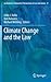 Climate Change and the Law (Ius Gentium: Comparative Perspectives on Law and Justice, 21)