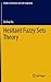 Hesitant Fuzzy Sets Theory (Studies in Fuzziness and Soft Computing, 314)