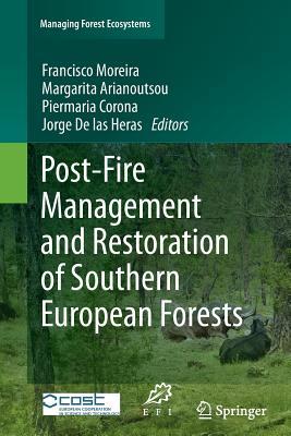 Post-Fire Management and Restoration of Southern European Forests (Managing Forest Ecosystems, 24)