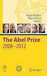 The Abel Prize 2008-2012 by Helge Holden