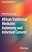 African Traditional Medicine: Autonomy and Informed Consent (Advancing Global Bioethics, 3)