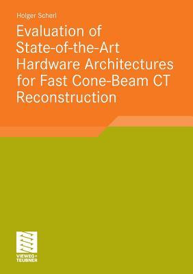 Evaluation of State-of-the-Art Hardware Architectures for Fast Cone-Beam CT Reconstruction (Aktuelle Forschung Medizintechnik – Latest Research in Medical Engineering)