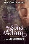 The Sons of Adam by Eva García Sáenz The Sons of Adam by Eva García Sáenz