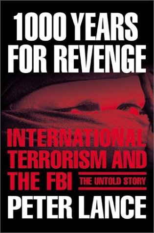 1000 Years for Revenge: International Terrorism and the FBI--the Untold Story (Hardcover)