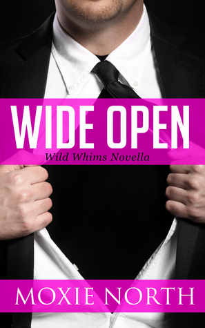 Wide Open: Wild Whims Novella (Kindle Edition)