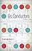 Us Conductors: A Novel