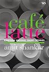 Café Latte: Eighteen Unusual Stort Stories