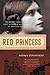 Red Princess: The Revolutionary Life, Love Affairs, and Adventures of Princess Sophy