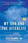 My Son and the Afterlife by Elisa Medhus