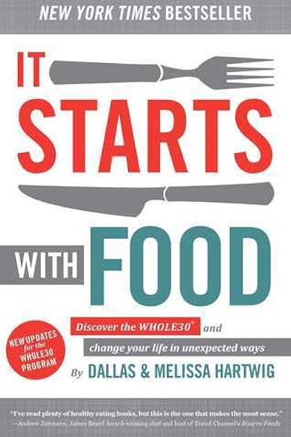 It Starts With Food: Discover the Whole30 and Change Your Life in Unexpected Ways