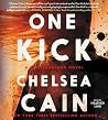 One Kick by Chelsea Cain One Kick by Chelsea Cain