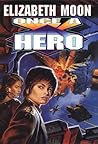 Once A Hero by Elizabeth Moon