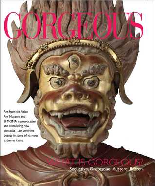 Gorgeous: What is Gorgeous? Seductive. Grotesque. Austere. Brazen. (Paperback)