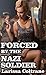 Forced by the Nazi Soldier (Taboo Erotica, Rough, Military Erotica Romance)