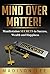Mind Over Matter! Positive Thinking for Success, Wealth and Happiness: A Manifestation Course: The Miracle of Mind Power Through Mindset Management (Law ... Success, Prosperity and Happiness Book 1)
