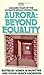 Aurora: Beyond Equality