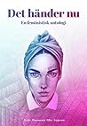Det händer nu - en feministisk antologi Det händer nu - en feministisk antologi