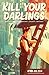 Kill Your Darlings, July 2014 by Brigid Mullane