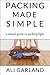 Packing Made Simple: A Simple Guide to Packing Light