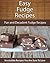 Fudge Recipes: Fun and Deca...