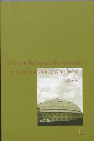 De Ontwikkeling Van Het Strafrecht In Nederland Van 1795 Tot Heden (Unknown Binding)