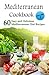 Mediterranean Cookbook: 60 easy and delicious mediterranean diet recipes