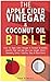 The Apple Cider Vinegar And Coconut Oil Bible