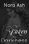 Taken by Darkness by Nora Ash