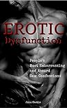 Erotic Dysfunction: People's Most Embarrassing and Absurd Sex Confessions